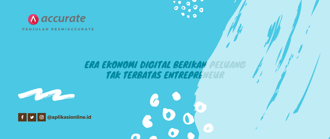 Era Ekonomi Digital Berikan Peluang Tak Terbatas Entrepreneur